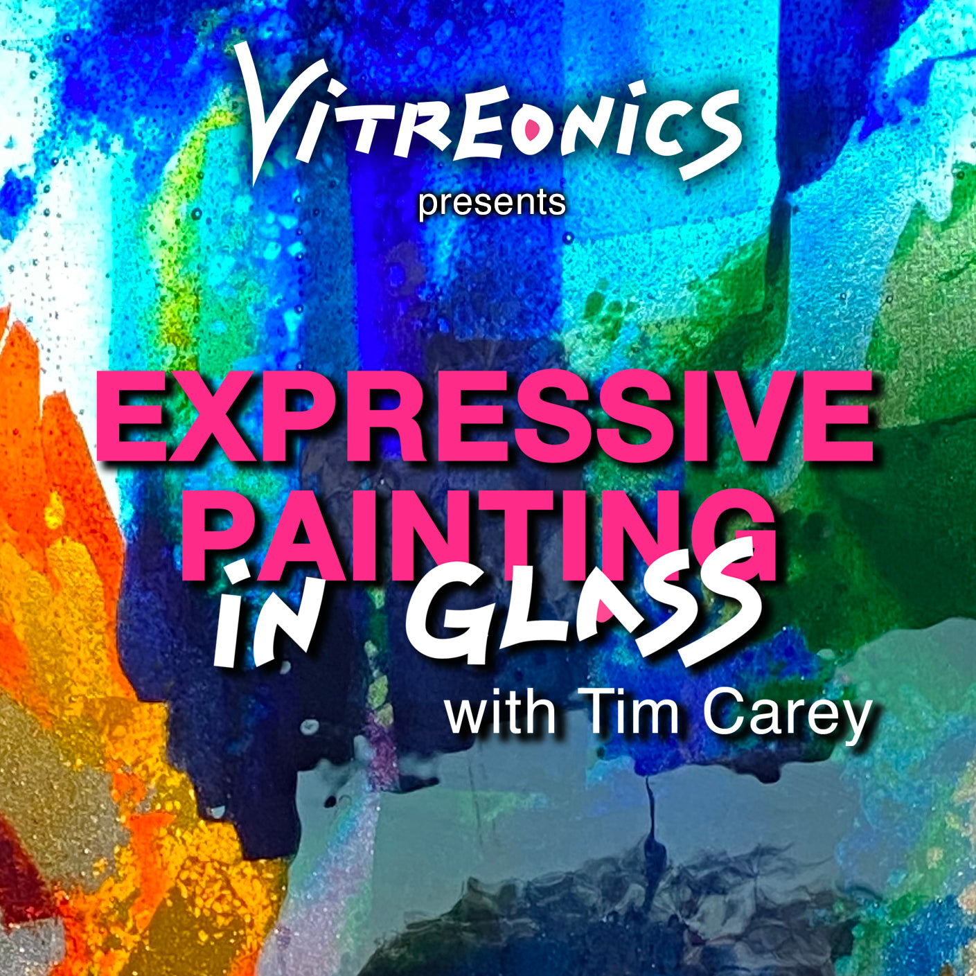 2024: Expressive Painting in Glass, with Tim Carey: A New Workshop Experience