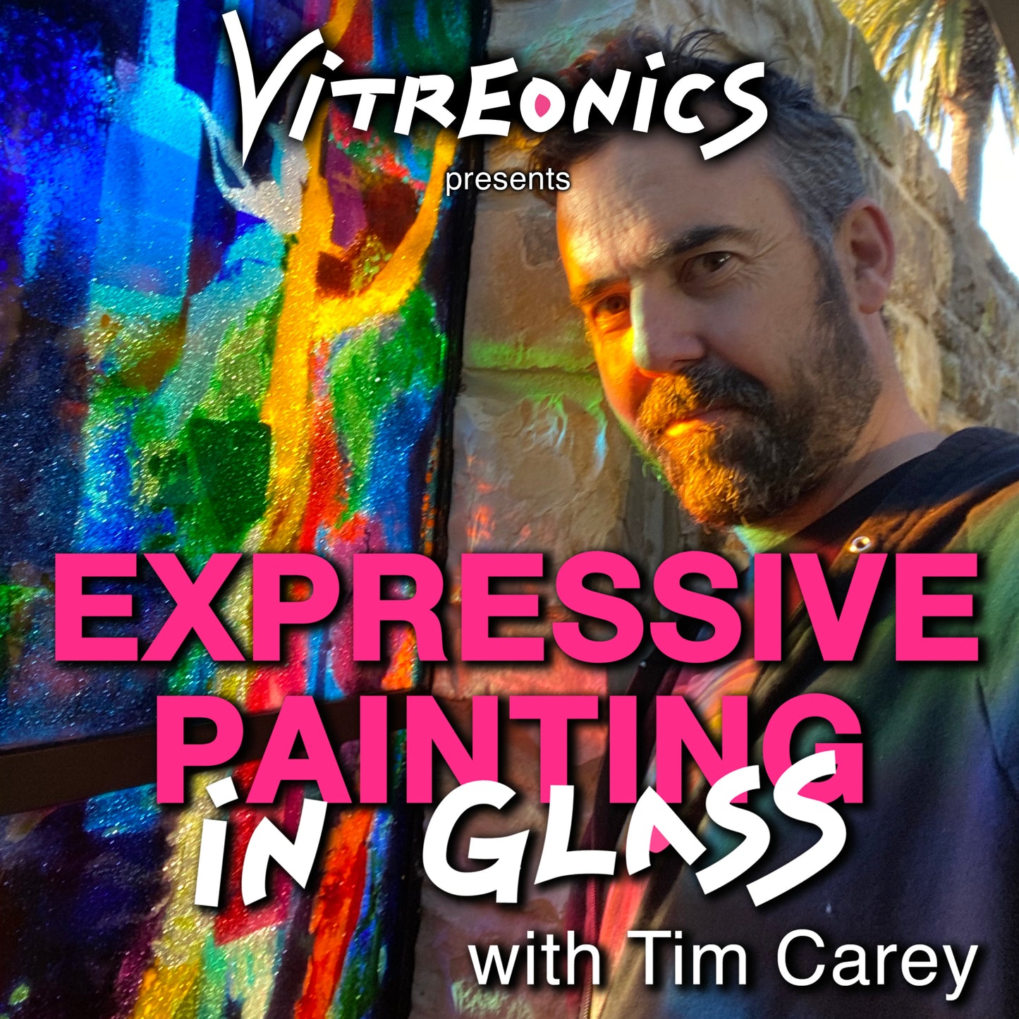 2024: Expressive Painting in Glass, with Tim Carey: A New Workshop Experience