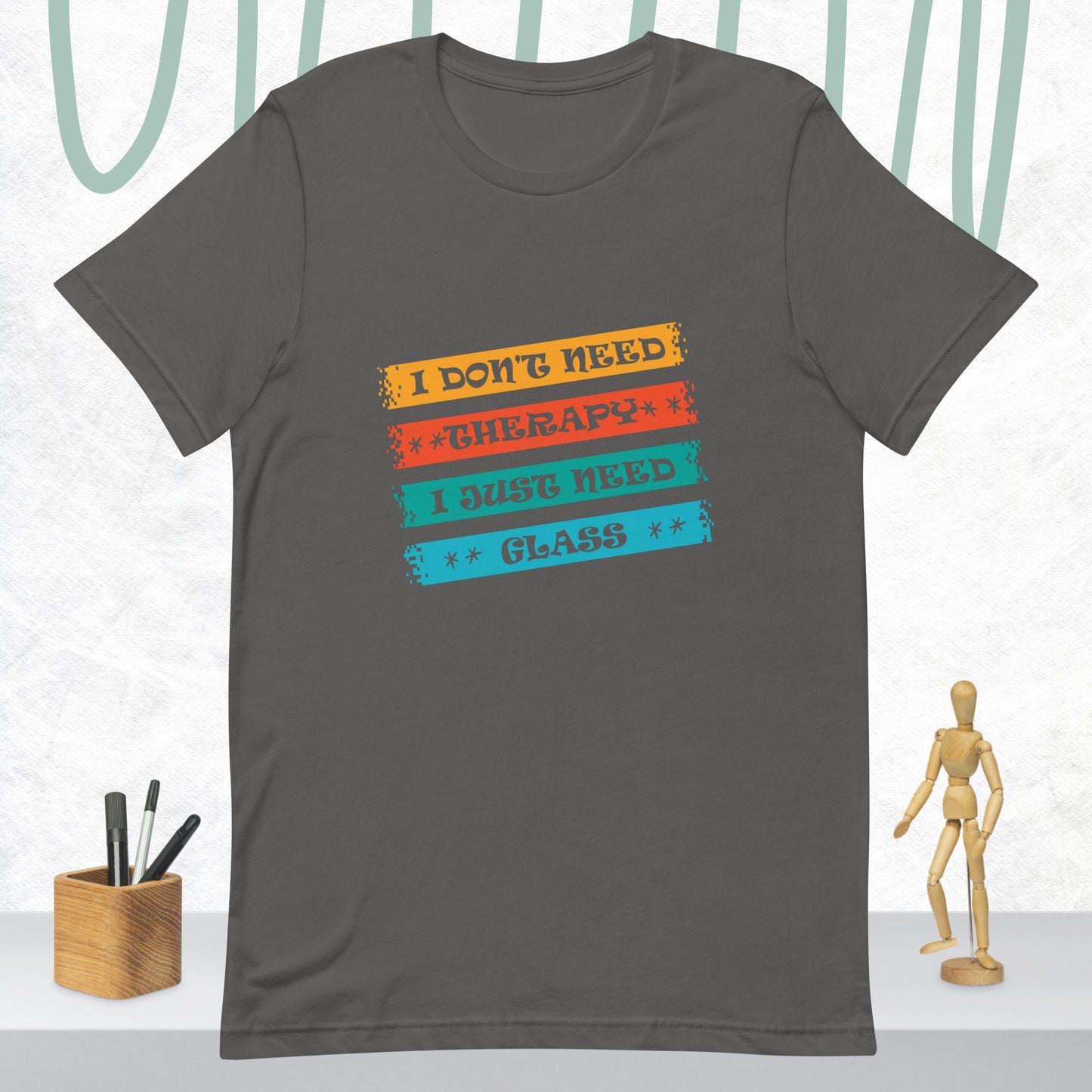 I Don't Need Therapy Unisex Tee