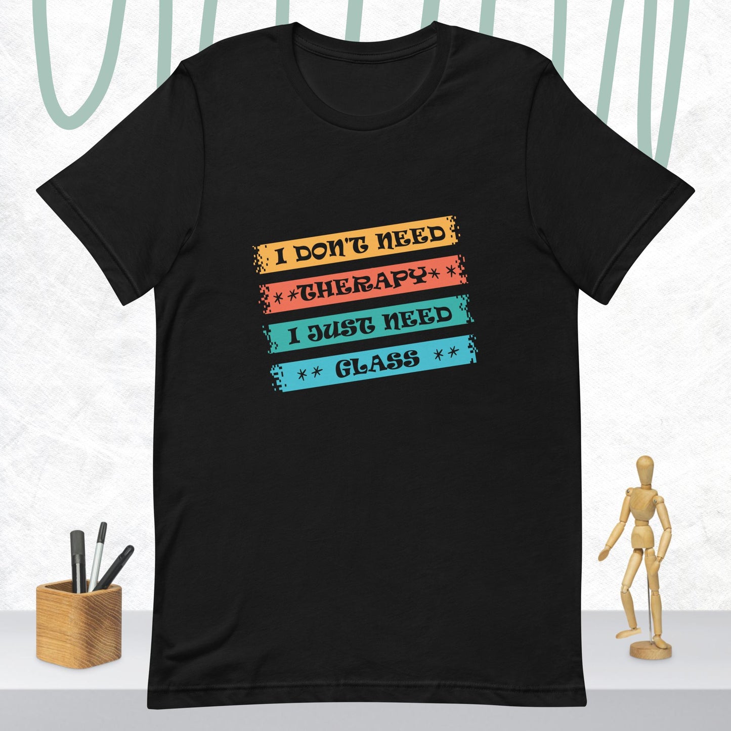 I Don't Need Therapy Unisex Tee