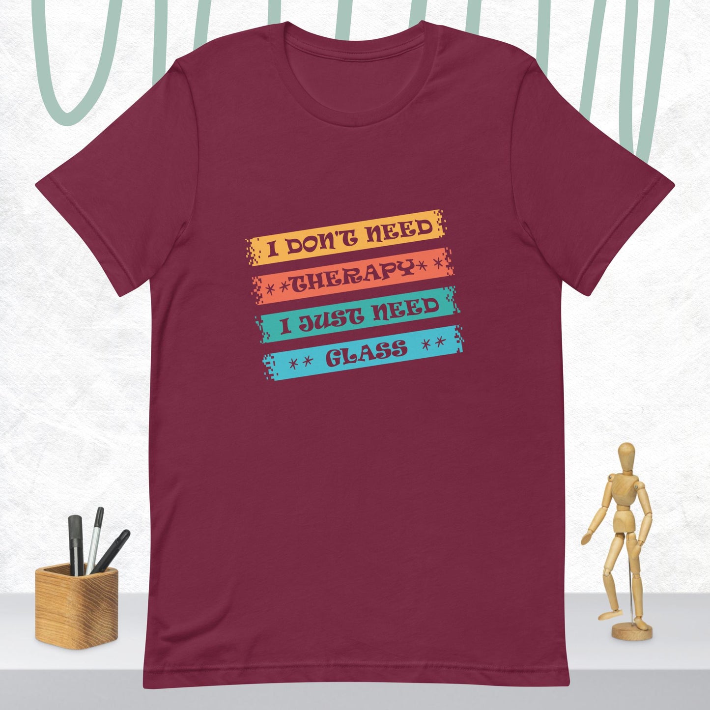 I Don't Need Therapy Unisex Tee