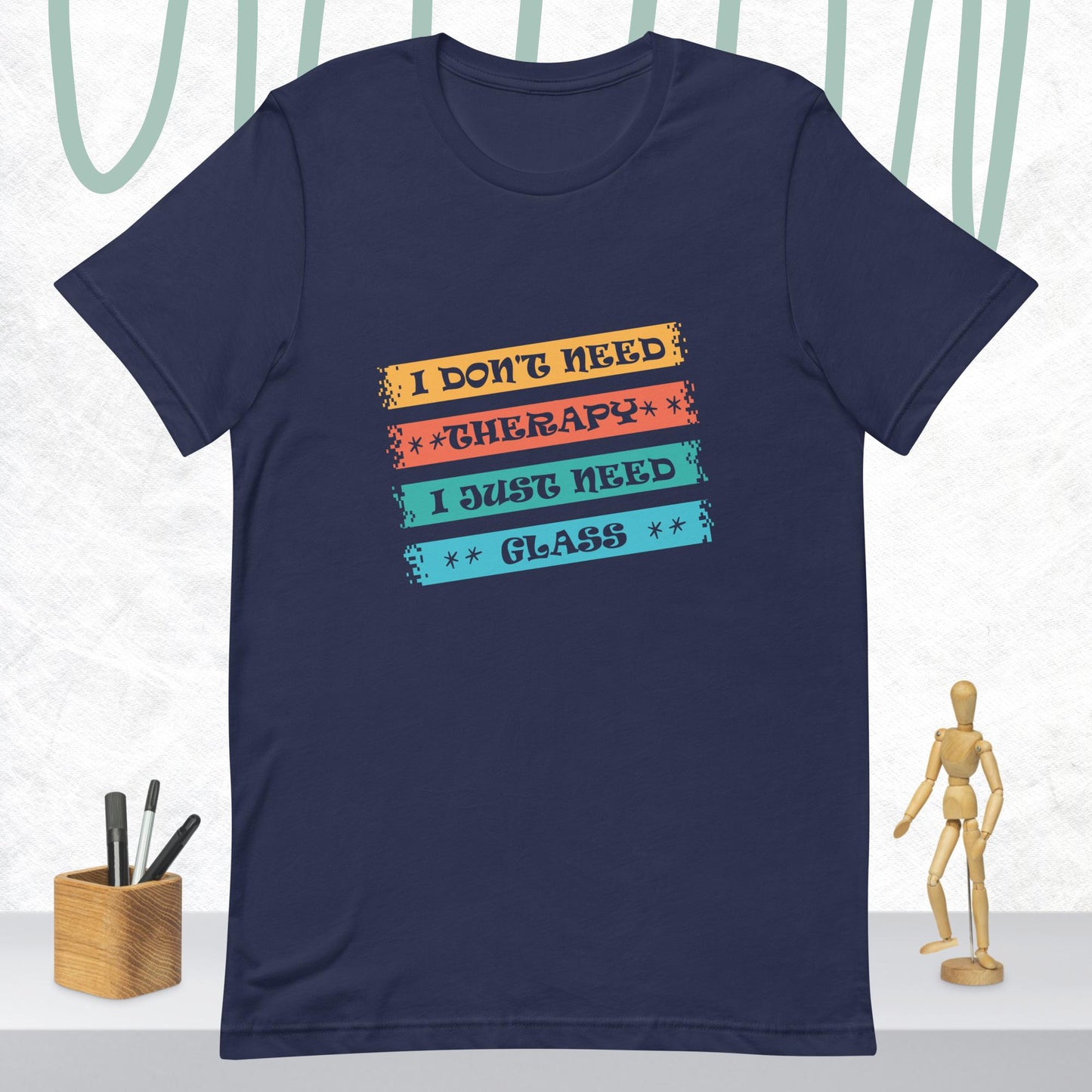 I Don't Need Therapy Unisex Tee