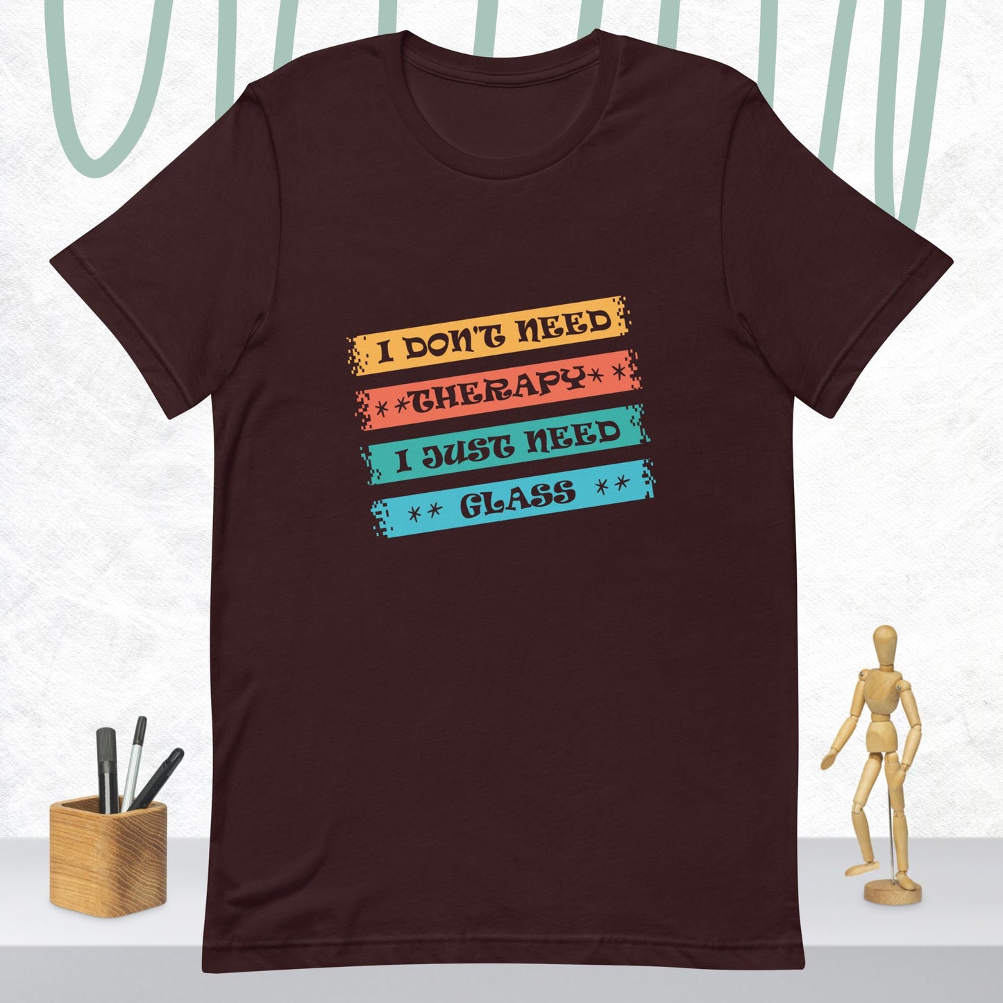 I Don't Need Therapy Unisex Tee
