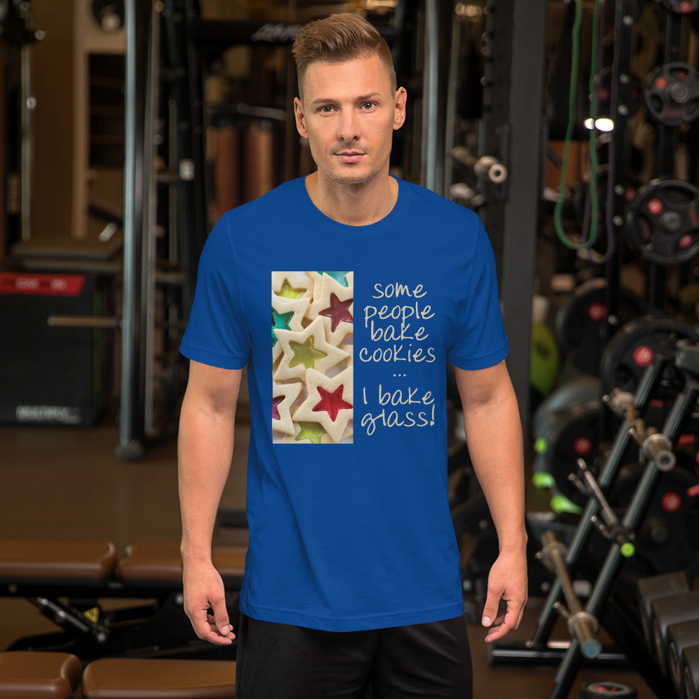Some People Bake Cookies... Unisex Tee