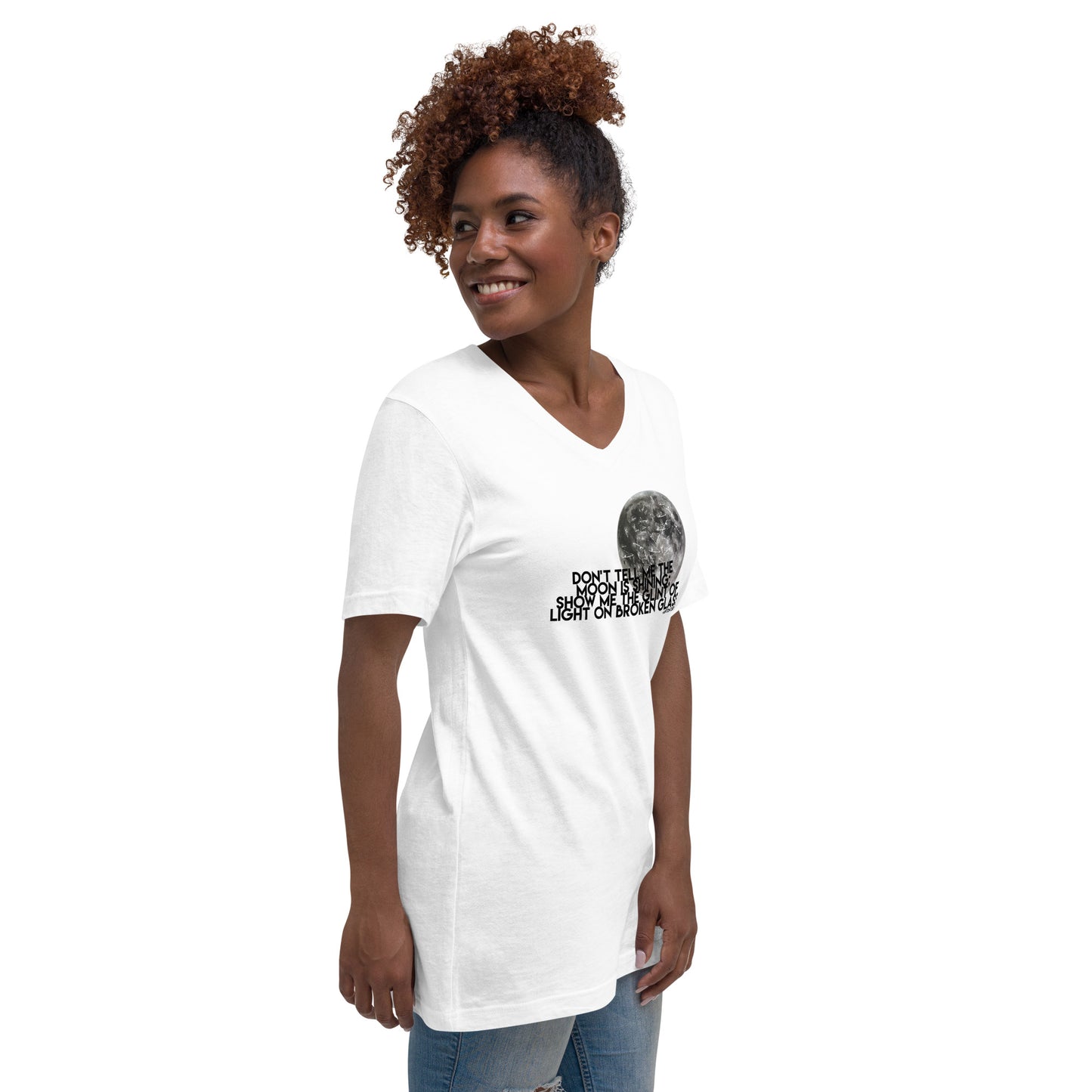 Don't Tell Me The Moon Is Shining: Show Me To Glint Of Light On Broken Glass Unisex V-Neck