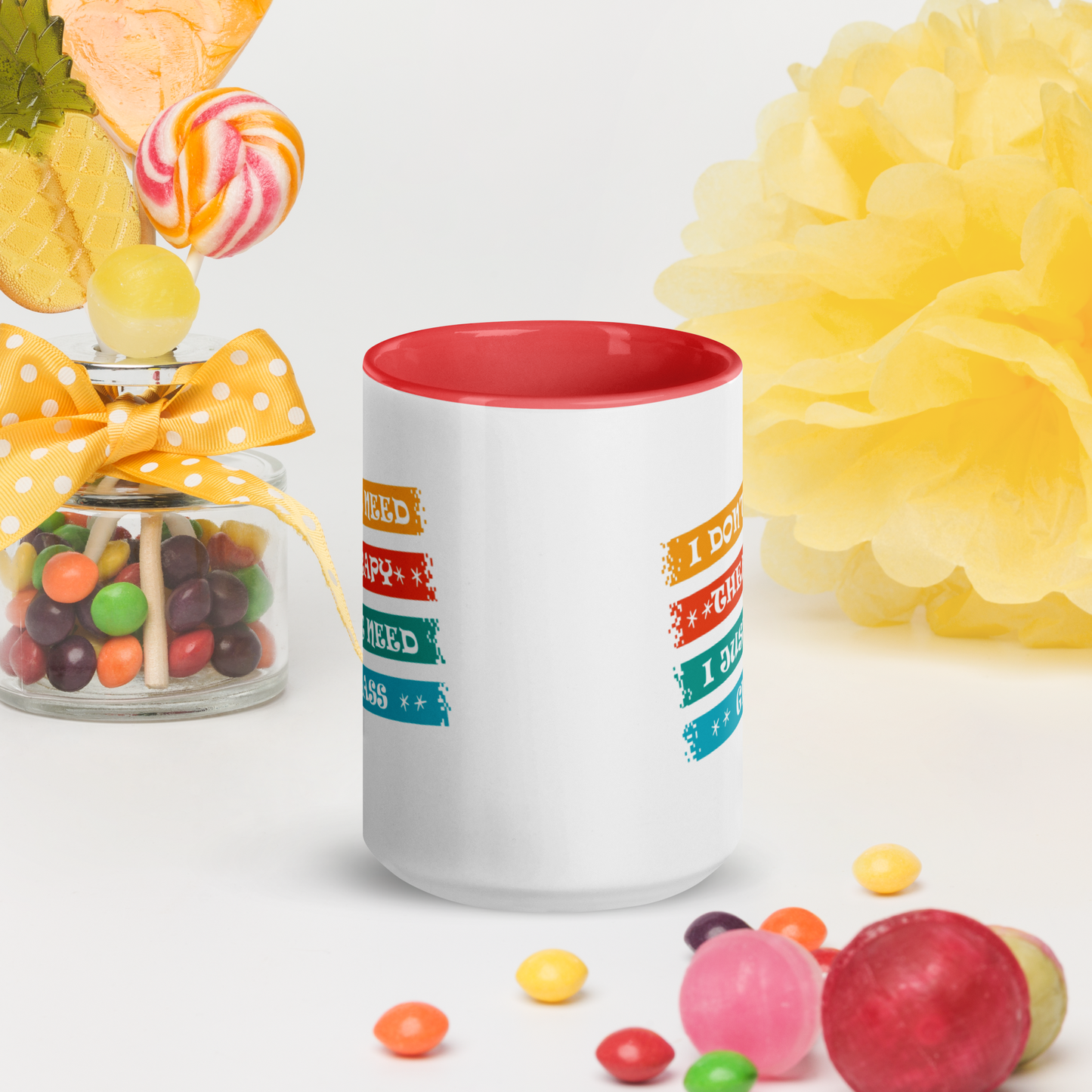 I Don't Need Therapy - MUG