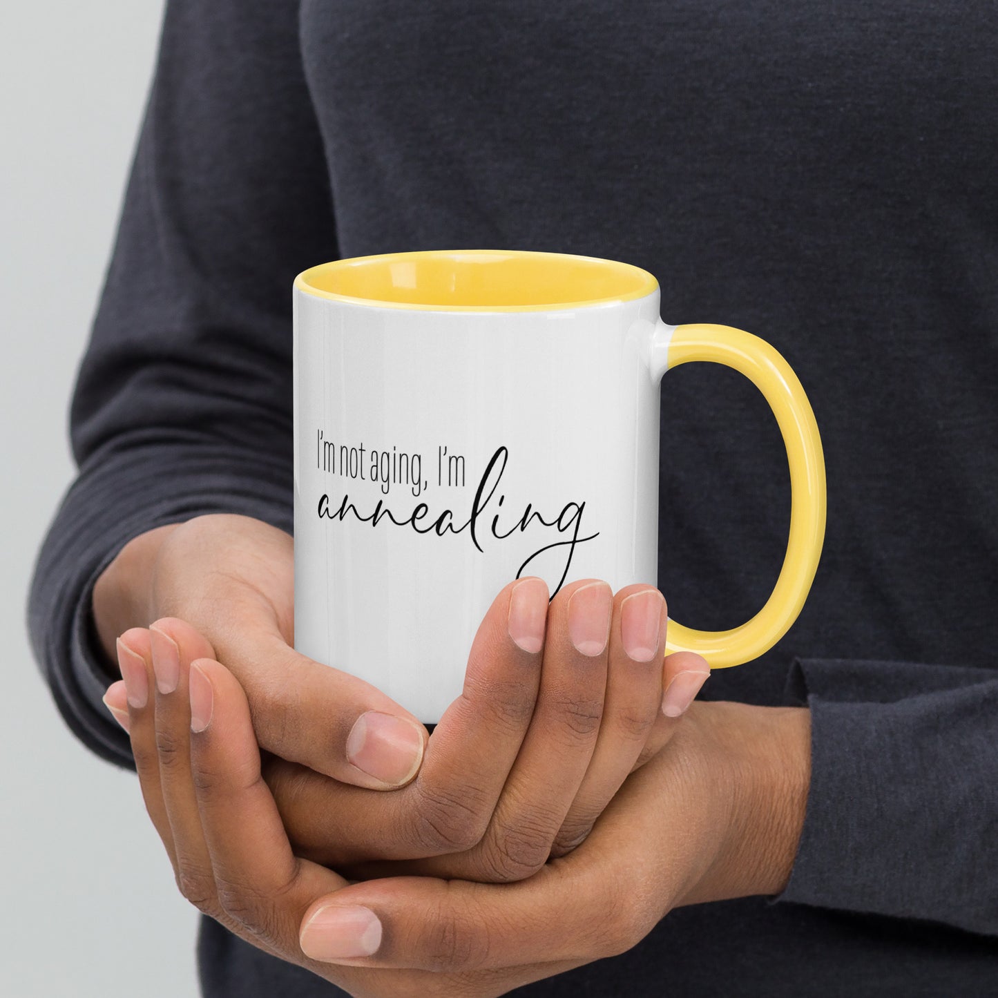 I'm Not Aging, I'm Annealing - MUG