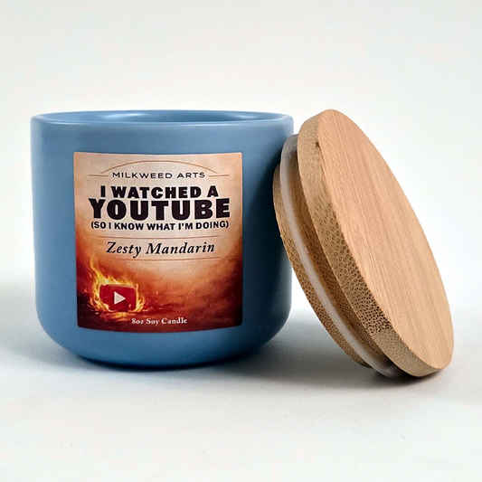 I Watched A Youtube, So I Know What I'm Doing - 8oz Soy Candle