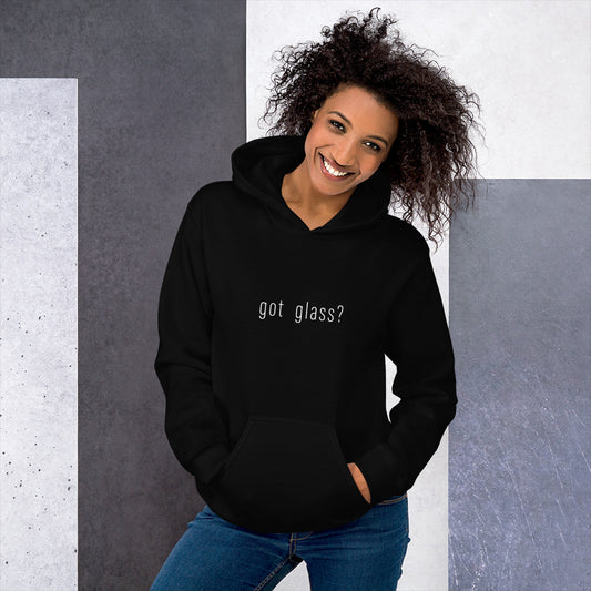 Got Glass? Unisex Hoodie