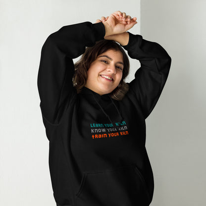 Learn Your Kiln Know Your Kiln Train Your Kiln Unisex Hoodie