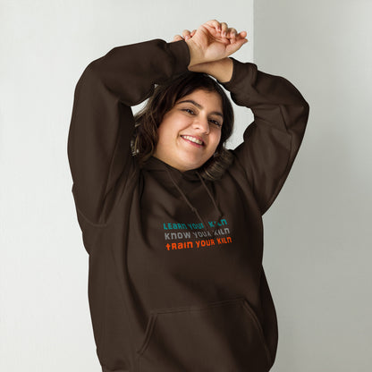 Learn Your Kiln Know Your Kiln Train Your Kiln Unisex Hoodie