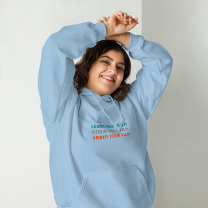 Learn Your Kiln Know Your Kiln Train Your Kiln Unisex Hoodie