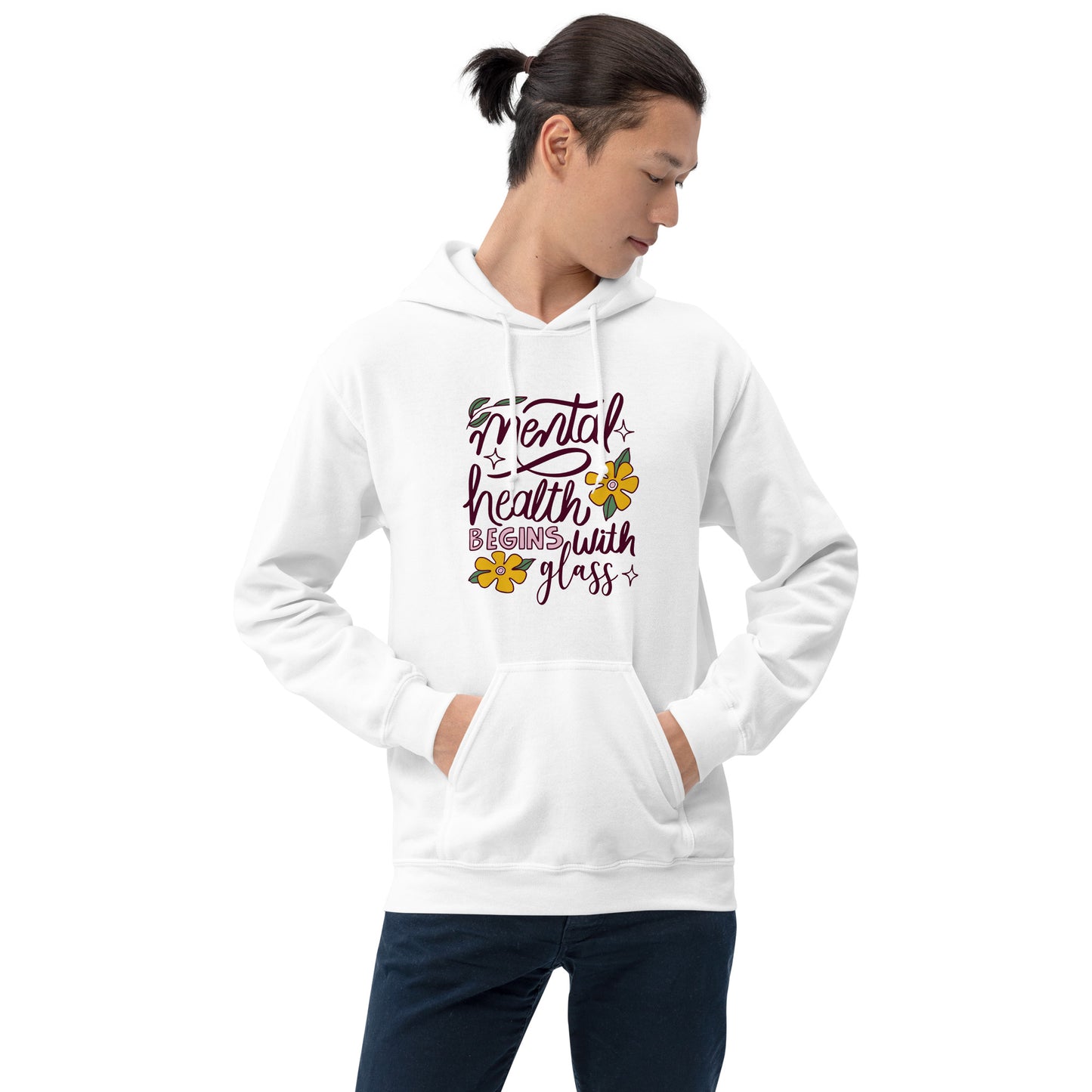 Mental Health Begins With Glass Unisex Hoodie