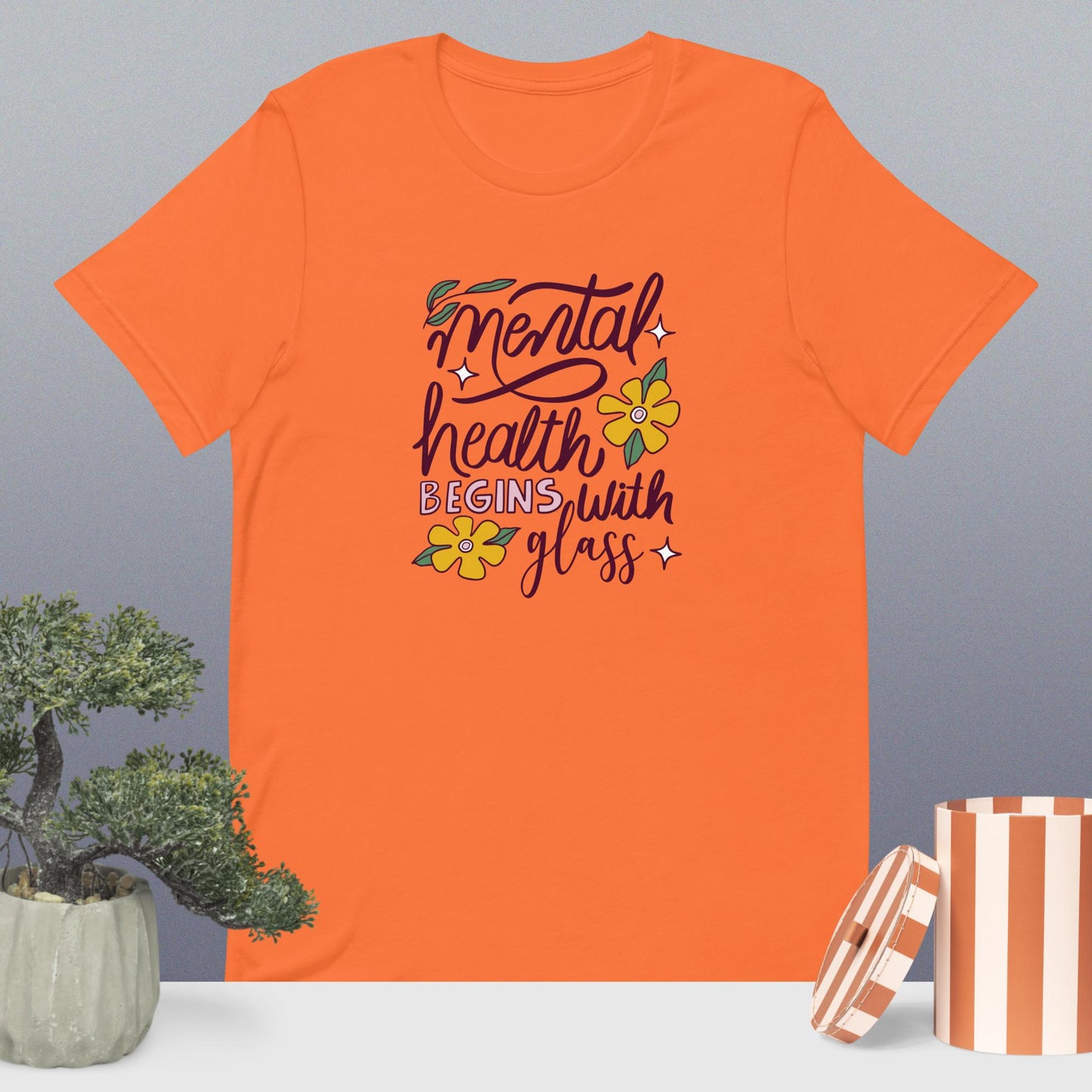 Mental Health Begins with Glass Unisex Tee