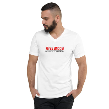 Give Blood, Become A Glass Artist Unisex V-Neck
