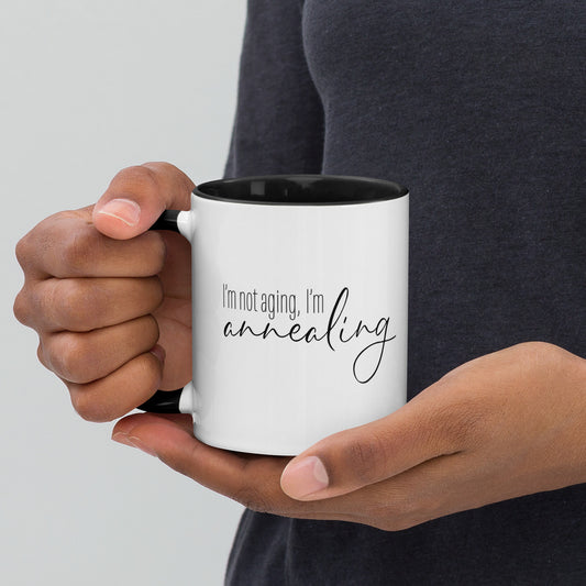 I'm Not Aging, I'm Annealing - MUG