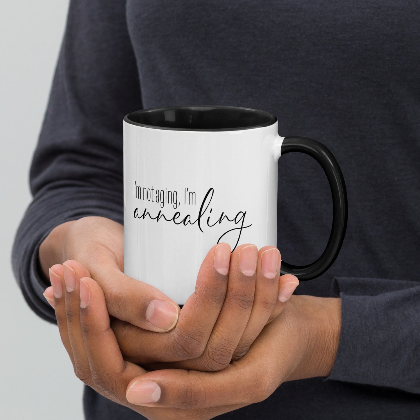 I'm Not Aging, I'm Annealing - MUG