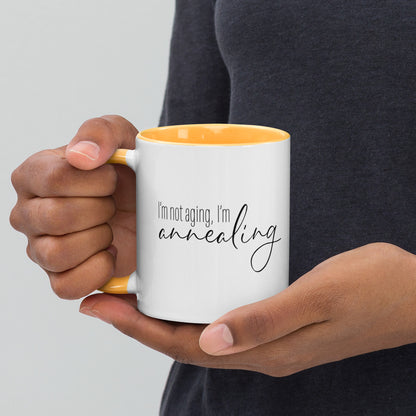 I'm Not Aging, I'm Annealing - MUG