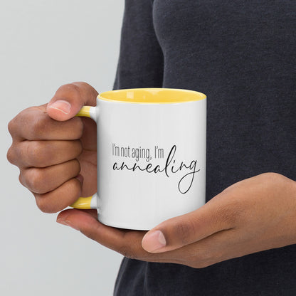 I'm Not Aging, I'm Annealing - MUG